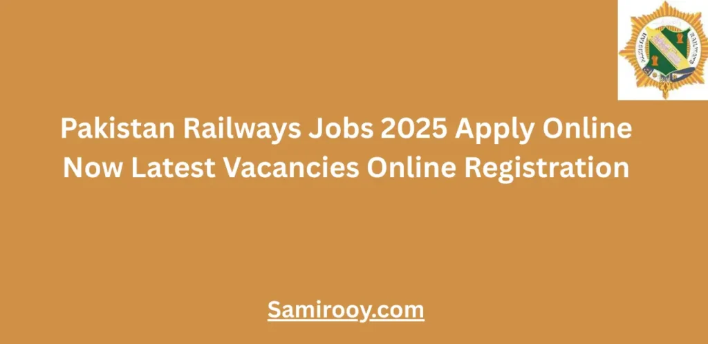 Pakistan Railways Jobs 2025 Apply Online Now Latest Vacancies Online Registration