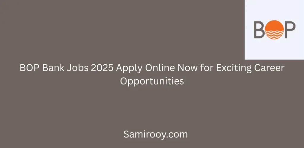 BOP Bank Jobs 2025 Apply Online Now for Exciting Career Opportunities