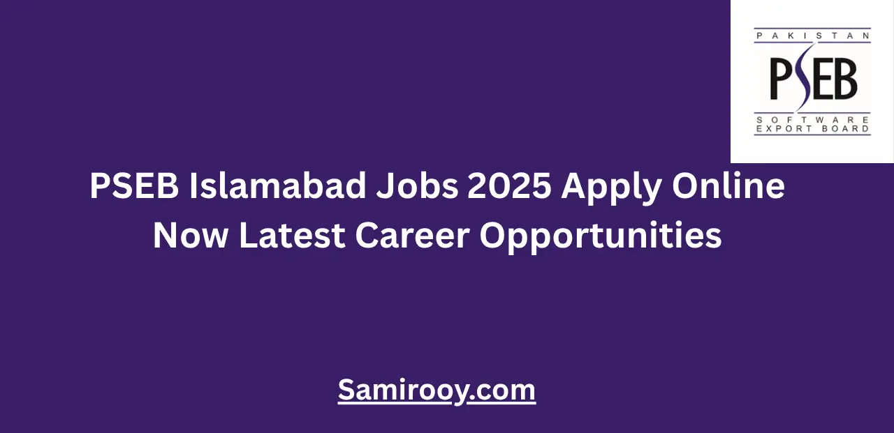 PSEB Islamabad Jobs 2025 Apply Online Now Latest Career Opportunities