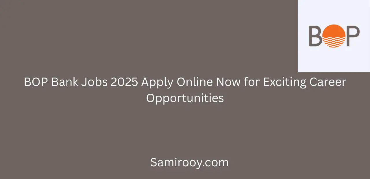 BOP Bank Jobs 2025 Apply Online Now for Exciting Career Opportunities