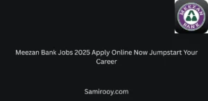 Meezan Bank Jobs 2025 Apply Online Now Jumpstart Your Career